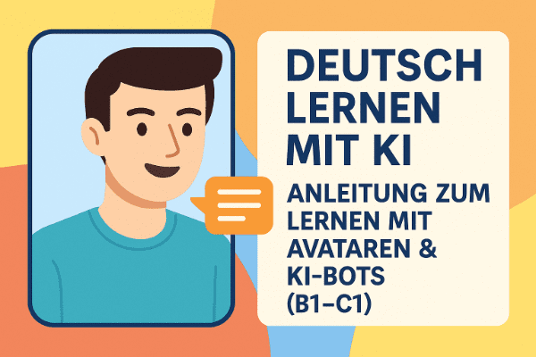 Deutschlernen mit KI Anleitung zum Lernen mit KI Avataren & Ki Bots Deutschlernen mit KI Anleitung zum Lernen mit KI Avataren & Ki Bots